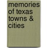 Memories of Texas Towns & Cities by Dave Oliphant