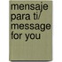 Mensaje para ti/ Message for you