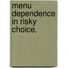 Menu Dependence In Risky Choice. by Ritesh Saini