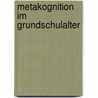 Metakognition im Grundschulalter by Diana Heintze