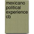 Mexicano Political Experience Cb
