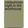 Midsummer Night In The Workhouse door Diana Athill