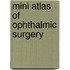 Mini Atlas Of Ophthalmic Surgery