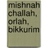 Mishnah Challah, Orlah, Bikkurim