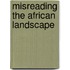 Misreading The African Landscape