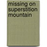 Missing on Superstition Mountain door Elise Broach
