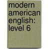 Modern American English: Level 6 by Robert J. Dixson