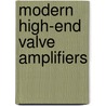 Modern High-End Valve Amplifiers door Ir Menno Veen