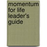 Momentum for Life Leader's Guide by Michael Slaughter