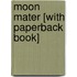 Moon Mater [With Paperback Book]