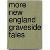 More New England Graveside Tales door T.M. Gray