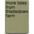 More Tales From Thistledown Farm