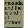 Mosada and the Island of Statues door William Butler Yeats