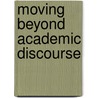Moving Beyond Academic Discourse door Christian R. Weisser