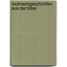 Mutmachgeschichten aus der Bibel door Hanne Stäudel