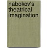 Nabokov's Theatrical Imagination door Siggy Frank