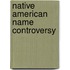 Native American Name Controversy