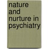Nature and Nurture in Psychiatry door Joel Paris