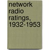 Network Radio Ratings, 1932-1953 door Jim Ramsburg