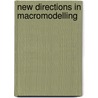 New Directions in Macromodelling door Aleksander Welfe