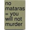 No Mataras = You Will Not Murder door Randy Alcom