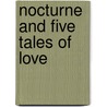 Nocturne  And Five Tales Of Love door Raymond Rosenthal