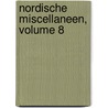 Nordische Miscellaneen, Volume 8 by Unknown