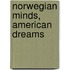 Norwegian Minds, American Dreams