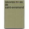 Oeuvres M L Es de Saint-Evremond by Saint-Evremond