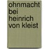 Ohnmacht bei Heinrich von Kleist