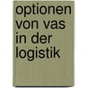 Optionen Von Vas In Der Logistik by Andreas M. Hnen