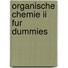 Organische Chemie Ii Fur Dummies door John T. Moore