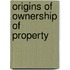Origins Of Ownership Of Property