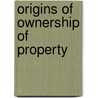 Origins Of Ownership Of Property by Cad (child