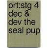 Ort:stg 4 Dec & Dev The Seal Pup by Roderick Hunt