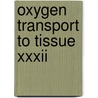 Oxygen Transport To Tissue Xxxii door J.C. Lamanna