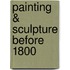 Painting & Sculpture Before 1800