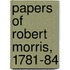 Papers Of Robert Morris, 1781-84