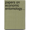 Papers On Economic Entomology... by Henry Tryon