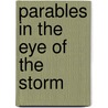Parables in the Eye of the Storm door Stanley A. Ellisen