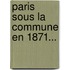 Paris Sous La Commune En 1871...