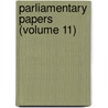 Parliamentary Papers (Volume 11) by Great Britain Parliament Commons
