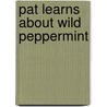Pat Learns About Wild Peppermint door Source Wikia