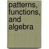 Patterns, Functions, and Algebra door Thomas H. Hatch