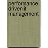 Performance Driven It Management by Ira Sachs