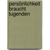 Persönlichkeit braucht Tugenden door Josef Rattner