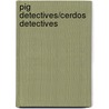 Pig Detectives/Cerdos Detectives door Rosie Albright