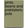 Pinto Beans and Prehistoric Pots door Jenny Adams