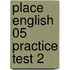 Place English 05 Practice Test 2