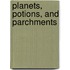 Planets, Potions, and Parchments